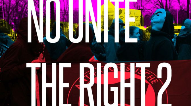 Alt-Right Not Welcome: An Antifascist / Abolitionist Bloc on August 12th in Washington, DC