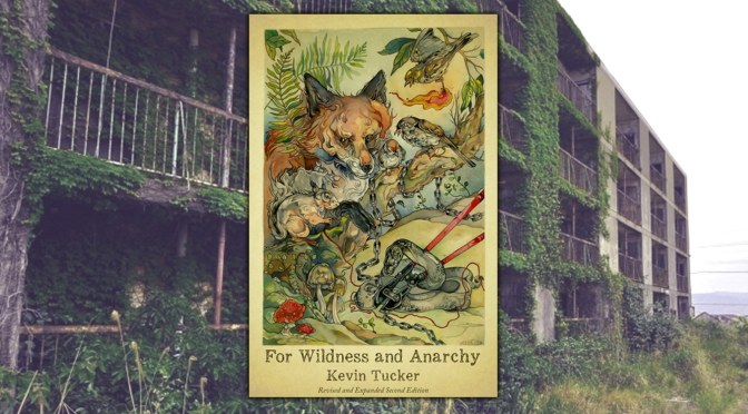 Colonialism, Green Resistance, and Fighting Eco-Fascism: An Interview With Eco-Anarchist Kevin Tucker